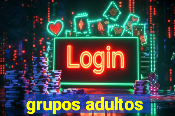 grupos adultos